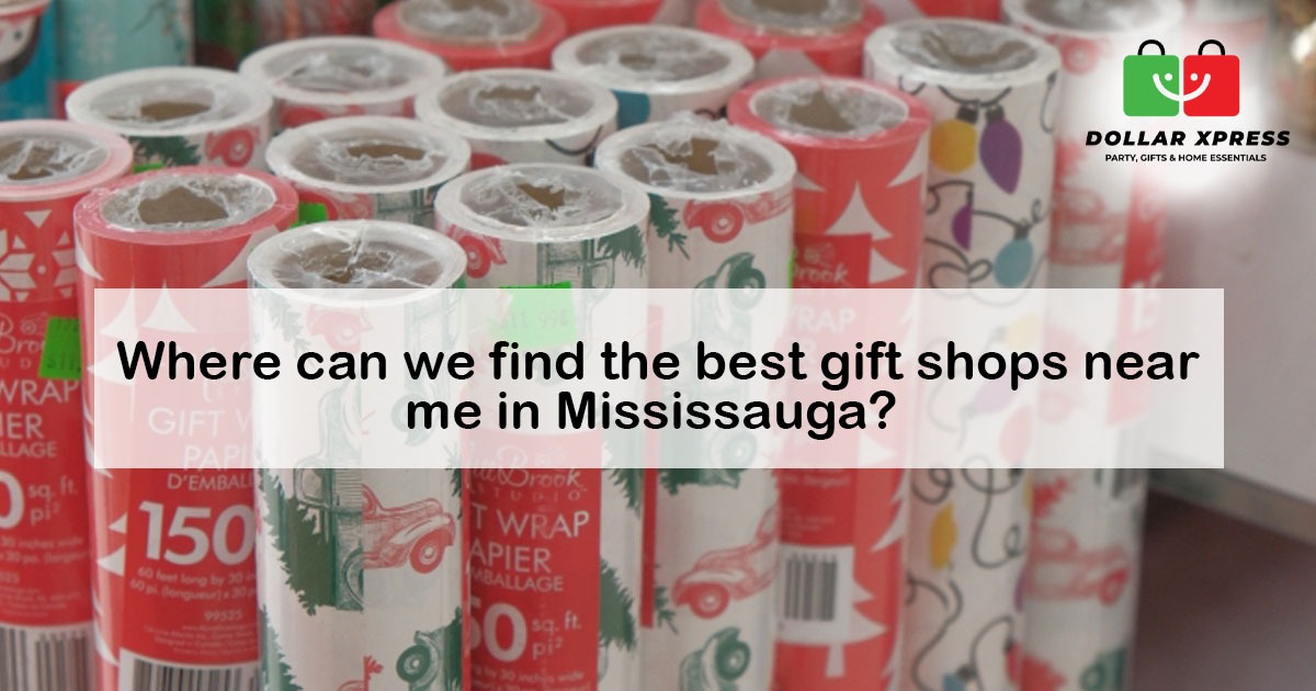 Where can we find the best gift shops near me in Mississauga?
