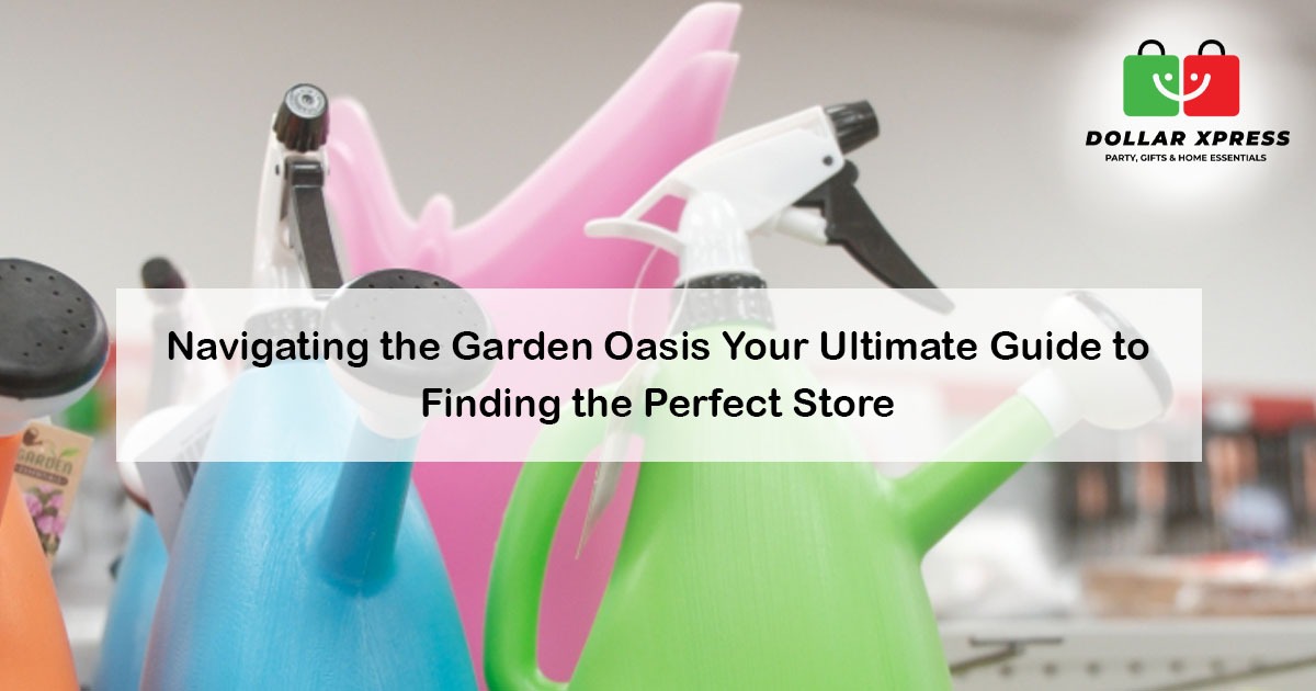 Navigating the Garden Oasis Your Ultimate Guide to Finding the Perfect Garden Store