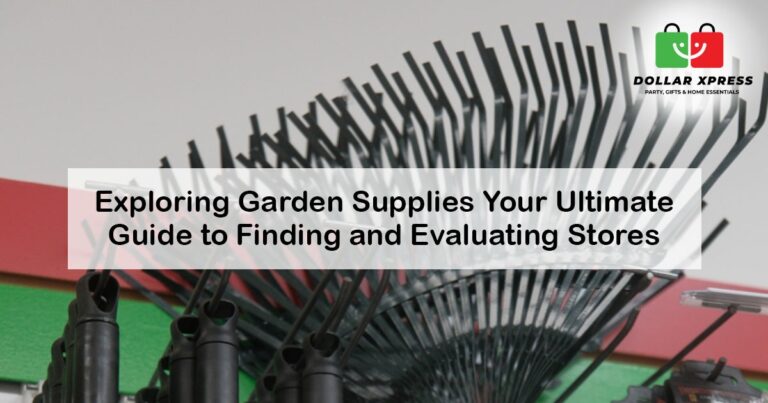 Exploring Garden Supplies Your Ultimate Guide to Finding and Evaluating Stores