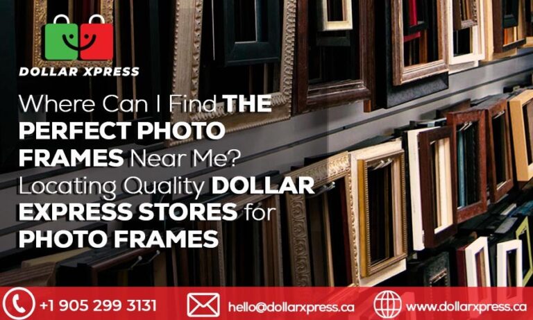 Where Can I Find the Perfect Photo Frames Near Me? Locating Quality Dollar Express Stores for Photo Frames
